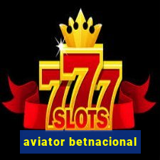 aviator betnacional